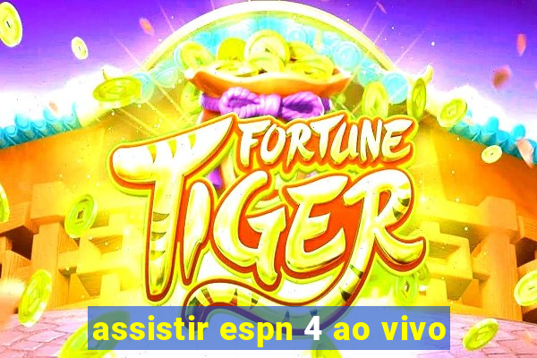 assistir espn 4 ao vivo